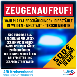 Zeugenaufruf - Wahlplakatzerstörung 500€ Belohnung in Bar