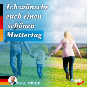Manfred Schiller AfD - Muttertag