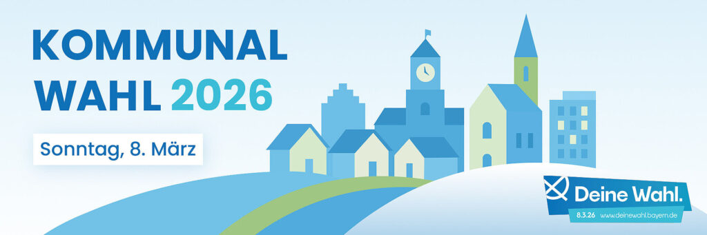 Kommunalwahl am 8. März 2026: Deine Wahl. ©BayStMI